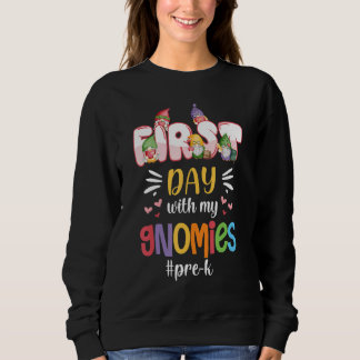 First Day With My Gnomies Pre K Back To School Tea Sweatshirt
