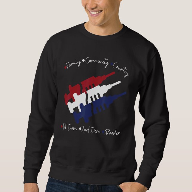 First Dose Second Dose Booster Vaccine Sweatshirt (Front)
