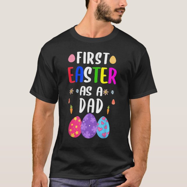 First Easter As A Dad  Easter Day  New Mom T-Shirt (Front)