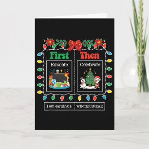 First Educate Then Celebrate Winter Break Christma Card