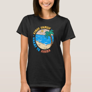 First Family Vacay To Aruba Vacation Souvenir T-Shirt