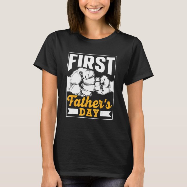 First Father s Day Father Daddy Dad Sayings Papa T-Shirt (Front)