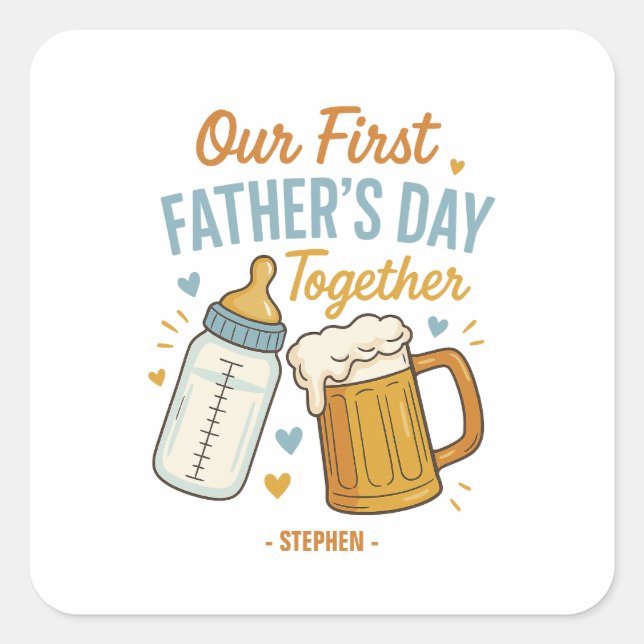 First Father’s Day Together – Beer & Baby Bottle Square Sticker (Front)