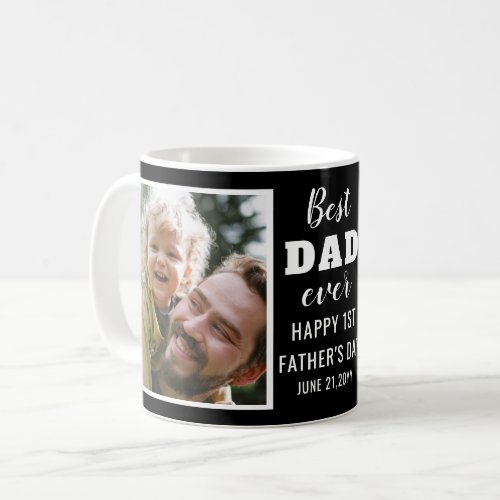 First Fathers Day 2022 Best Dad Ever Photo Black Coffee Mug