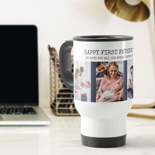 First Fathers Day 4 Photo Collage Travel Mug