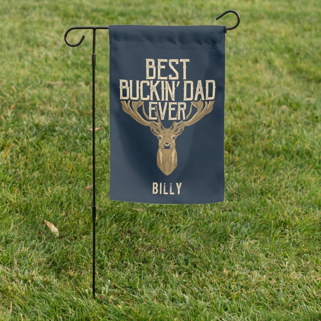 First Fathers Day Best Buckin Dad Ever Garden Flag (In SItu)