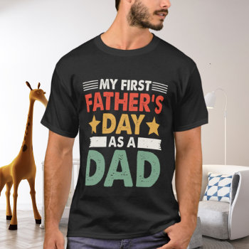 First Father's Day Dad  T-shirt by DoodlesHolidayGifts at Zazzle