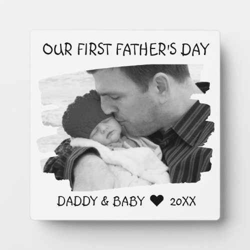 First Fathers Day New Dad Baby Photo Black White Plaque