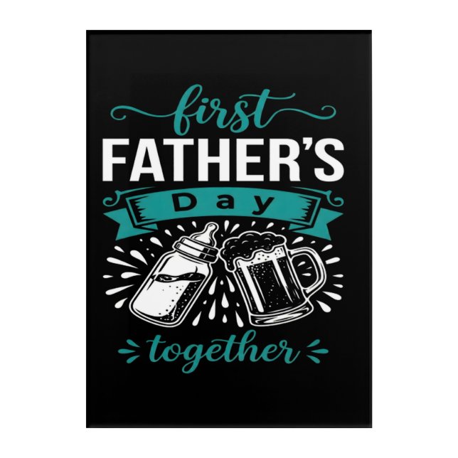 First Father's Day Together Acrylic Print (Front)