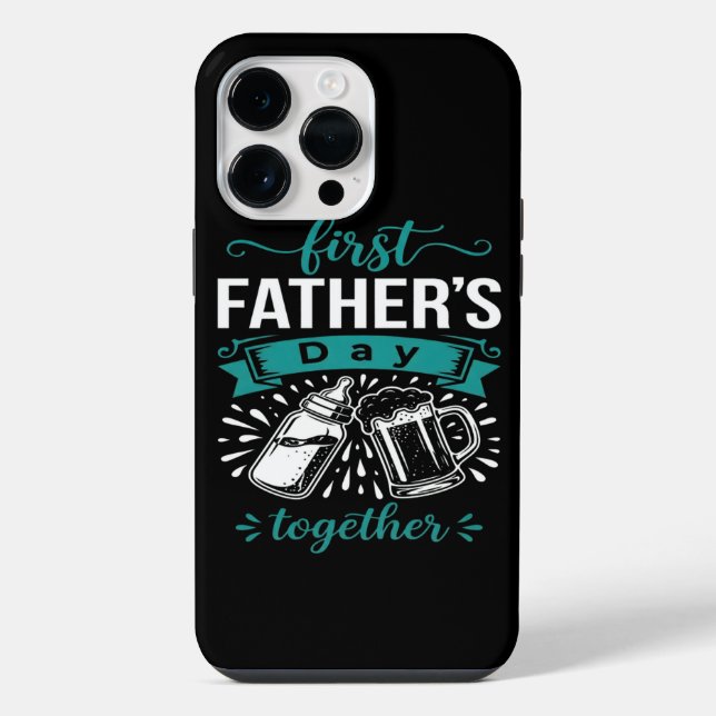 First Father's Day Together Iphone Case (Back)