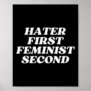 First Feminist Second Funny Feminism Joke Hilariou Poster