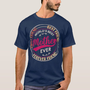 First Friend Best Friend Forever Friend Worlds Bes T-Shirt
