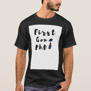 First Gen PhD Black Graduate 2 T-Shirt