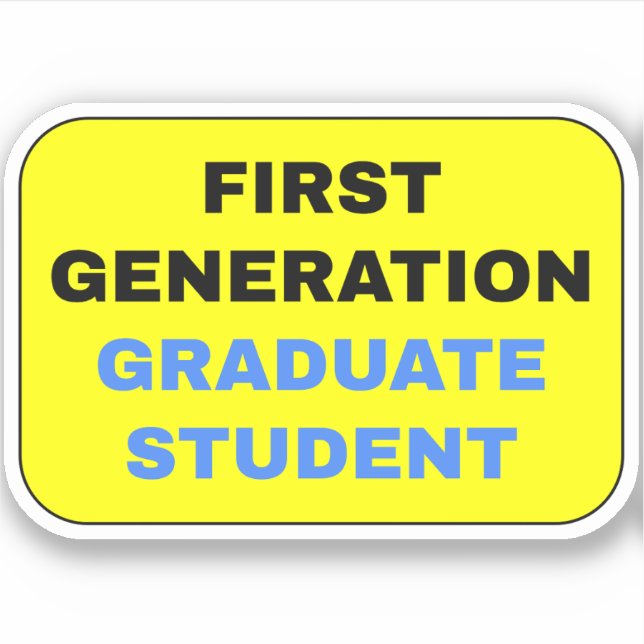 First Generation Graduate Student Sticker (Front)