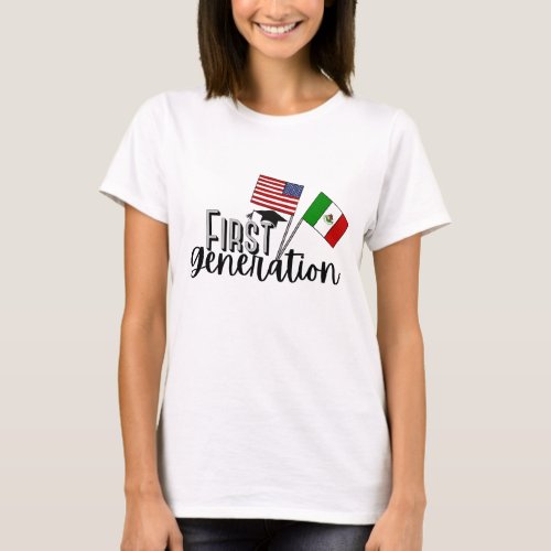 First Generation With Mexican Flag American Flag T_Shirt