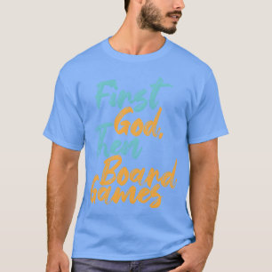 First Godhen Board Games funny T-Shirt