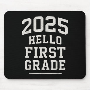 First Grade 2025 Back To School Hello First Grade Mouse Pad