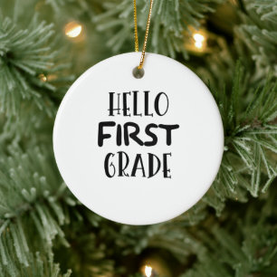First grade back to school hello 1st grade Teacher Ceramic Ornament