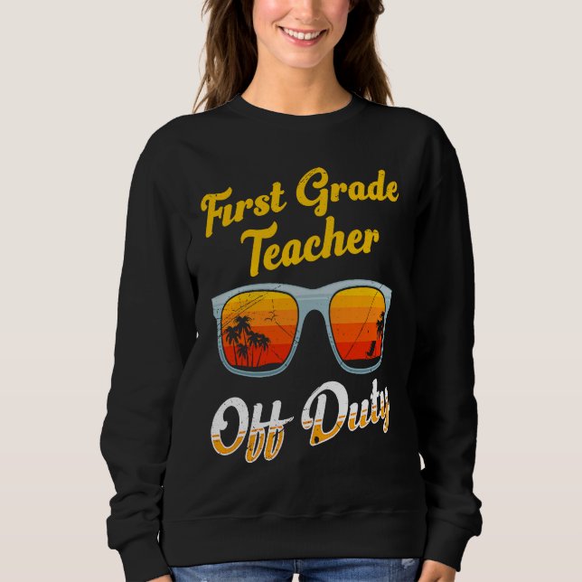 First grade class teacher off duty holiday teacher sweatshirt (Front)