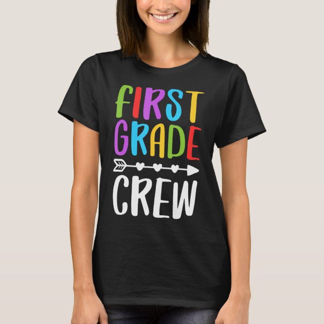 First Grade Crew  1st Grade Teacher Studen T-Shirt (Front)