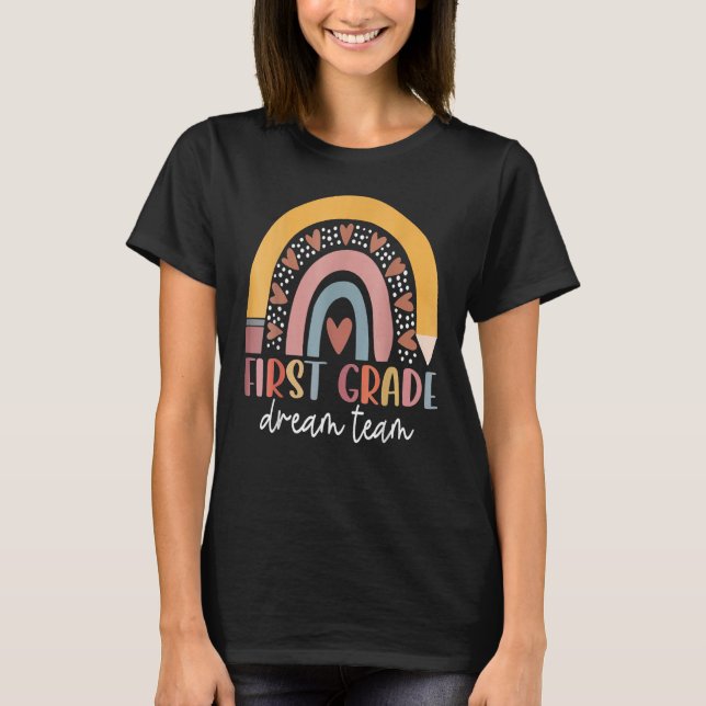 First Grade Dream Team Teacher Kids Back To School T-Shirt (Front)