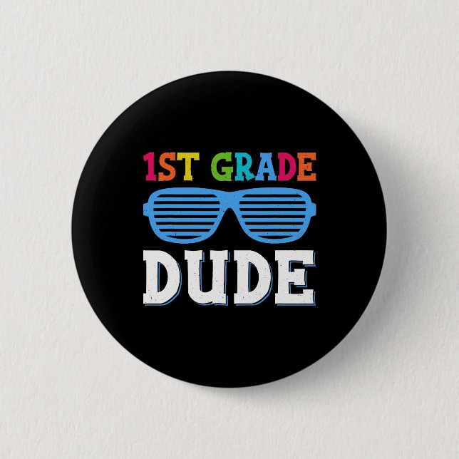First Grade Dude 1st Grade Teachers Students Back  Button (Front)