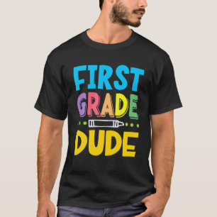First Grade Dude Funny First Day Of School T-Shirt