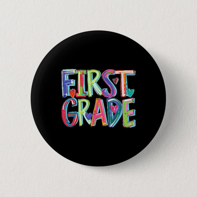 First Grade Funny Back To School Happy First Day O Button (Front)