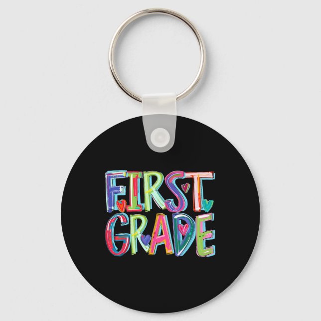 First Grade Funny Back To School Happy First Day O Keychain (Front)