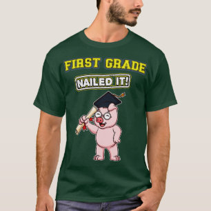 First Grade Nailed It Primary Elementary School 3 T-Shirt