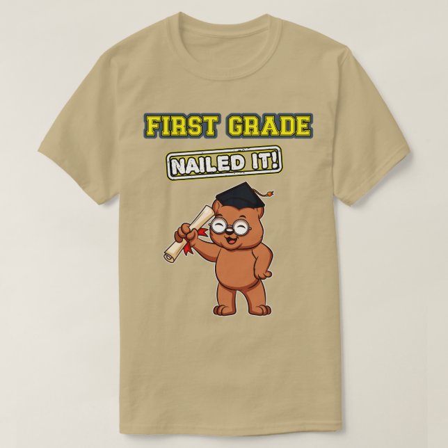 First Grade Nailed It Primary Elementary School 6  T-Shirt (Design Front)