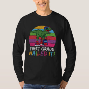 First Grade Nailed It T Rex Back to School Gift T-Shirt