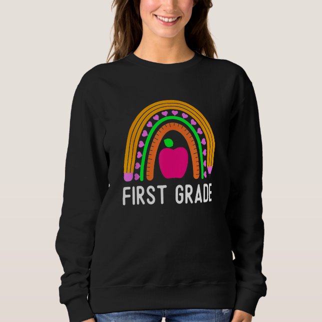 First Grade Rainbow Girls Boys Teacher Team 1st Gr Sweatshirt (Front)