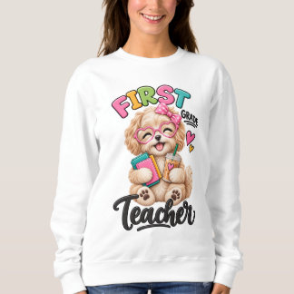 First Grade Teacher | Adorable Maltipoo Sweatshirt