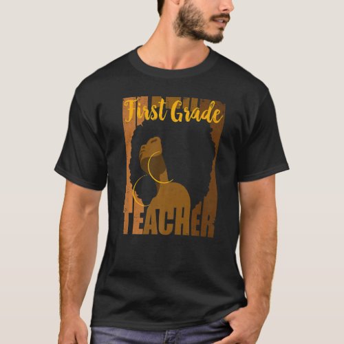 First Grade Teacher  Appreciation Afro Melanin Hai T_Shirt