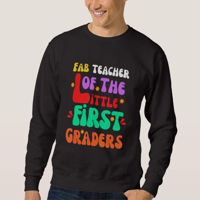 First Grade Teacher Back To School Retro Sweatshirt (Front)