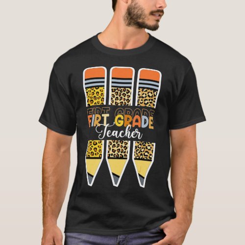 First Grade Teacher Funny Leopard Pencil Back To S T_Shirt