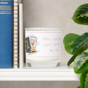 First Grade Teacher Last Nerve Custom Scented Candle