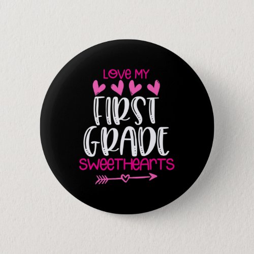 First Grade Teacher Valentine Love My Students Tee Button