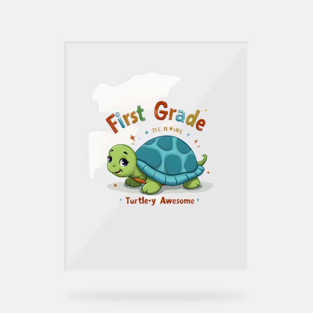First Grade Turtle-y Awesome 1st Grade Back to Sch Acrylic Sign (Front)