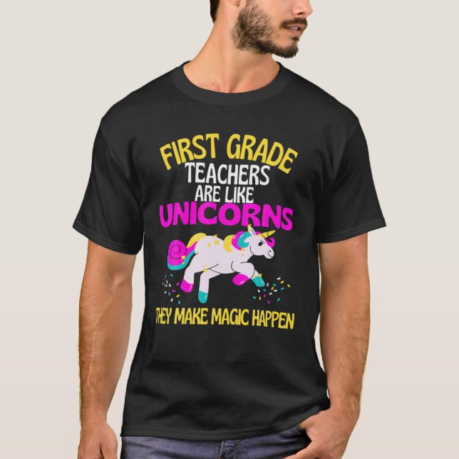First Grade Unicorn Teacher Are Magical, Teachers T-Shirt (Front)