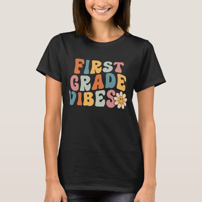 First Grade Vibes, 1st Day of School T-Shirt (Front)