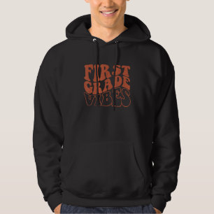 First Grade Vibes Back To School 1st Grade Vibes T Hoodie