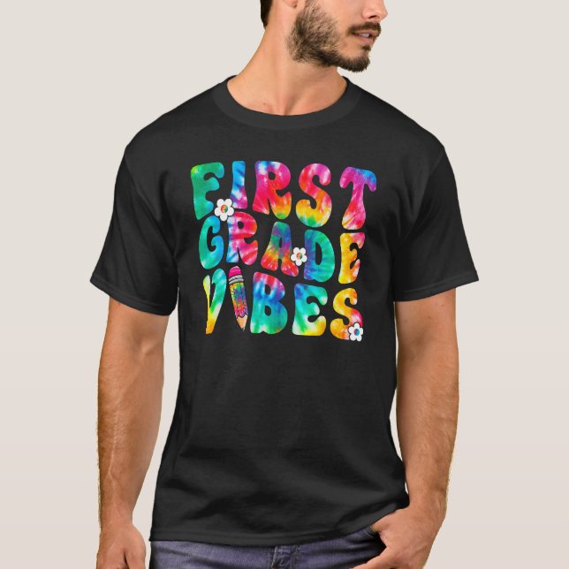 First Grade Vibes First Day Back To School Tie Dye T-Shirt (Front)