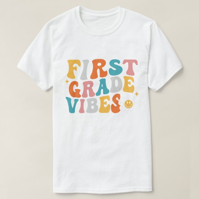 First Grade Vibes T-Shirt (Design Front)