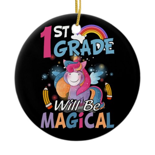 First Grade Will Be Magical Cute Unicorn Rock 1st  Ceramic Ornament