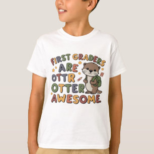 first graders are otter awesome t-shirt