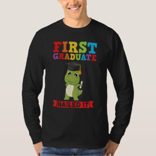first graduate nailed it first grade graduation T-Shirt