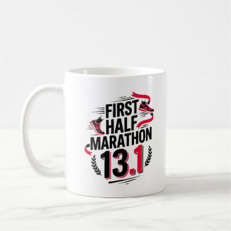 First Half Marathon 13.1 Coffee Mug