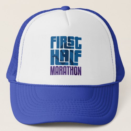 First Half Marathon 131 Miles Trucker Hat